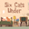 Six Cats Under by Team Bean Loop, Mosu